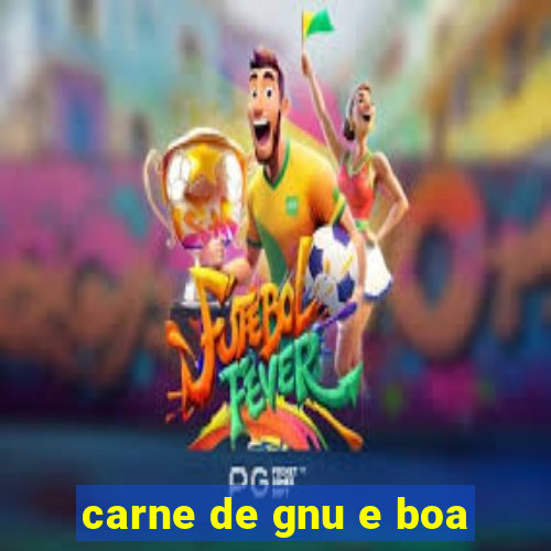 carne de gnu e boa